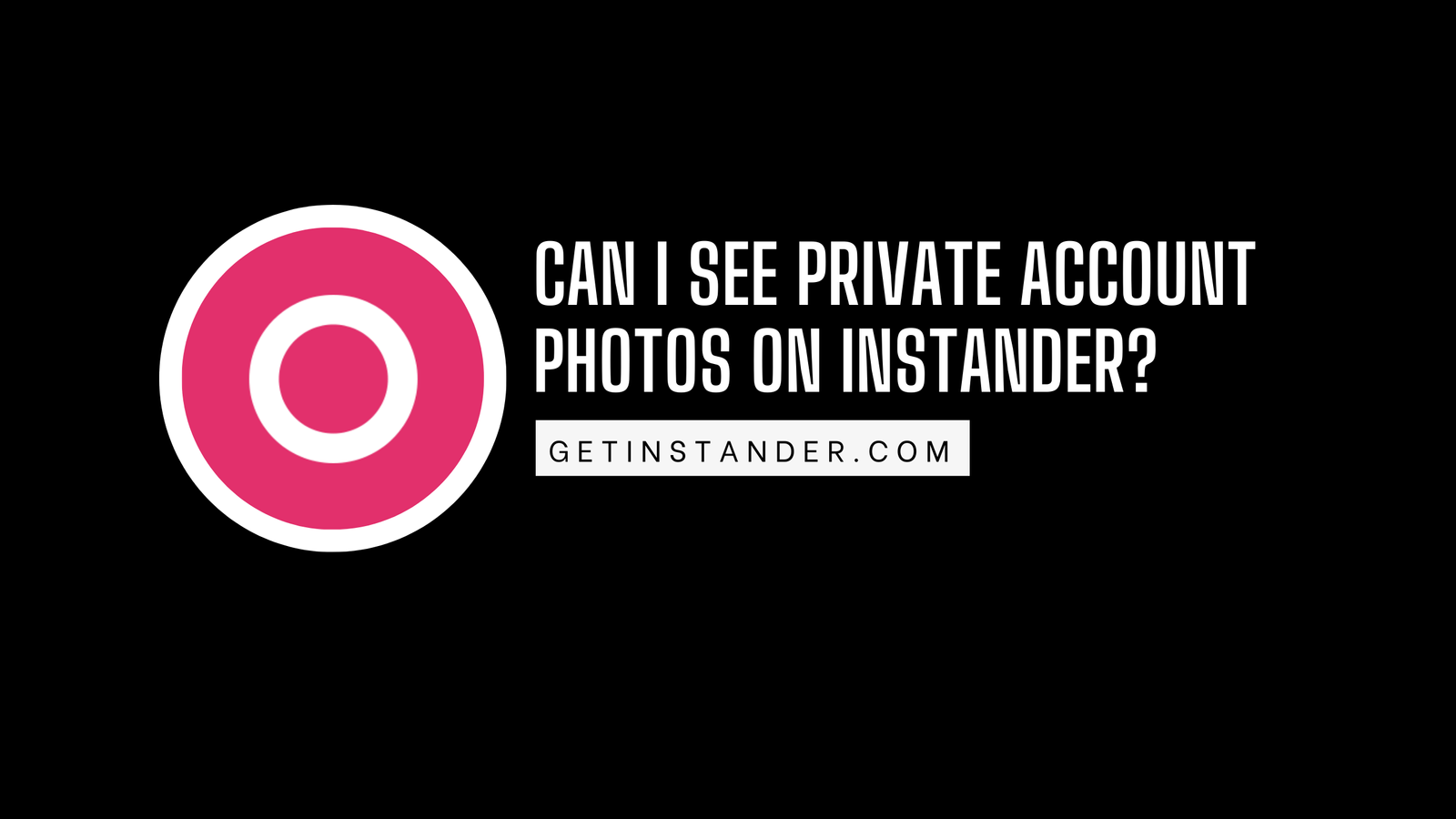 Can I See Private Account Photos on Instander?