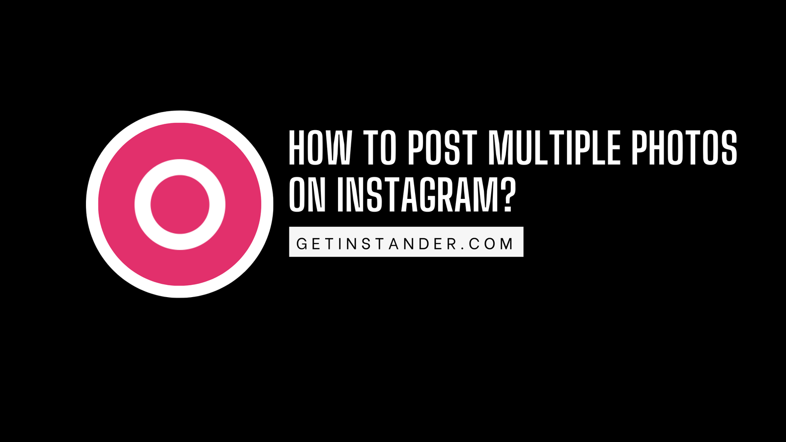 How To Post Multiple Photos On Instagram?